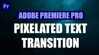 How to make a pixelated text transition? (Text Pixelate Transition in premiere pro) 