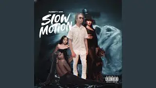 Slow Motion