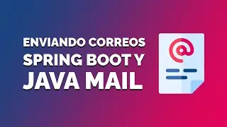 Enviando Correos Electrónicos con Spring Boot #ByteCode #Stream #7