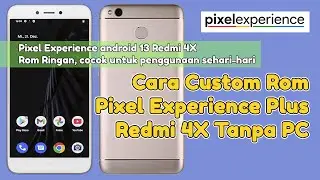 Cara custom Rom Pixel Experience redmi 4x santoni Android 13 tanpa PC