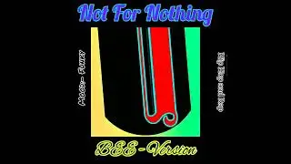 Not For Nothing : BEE - @GI0Super