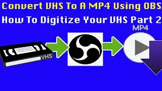 Convert VHS To A Mp4 Using OBS Studio | How To Digitize Your VHS Part 2