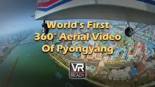 World's First Aerial 360 Video Over North Korea - Filmed 2017 September 24