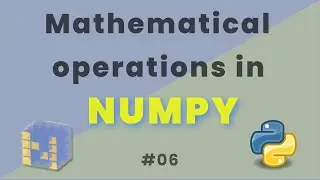 Numpy Mathematical operations | Numpy - series #06