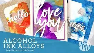 Alcohol Ink Alloys + Many Cards