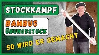 🎍 Build your own bamboo stick | The ideal training tool for stick fighting and self-defence