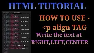 How to write text at right,left,center in HTML , How to use p align in HTML.