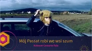 Mój Passat robi we wsi szum - Kabaret Czwarta Fala (Tekst + Official video)