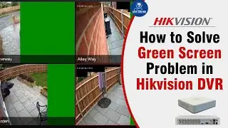 How to Solve Green Screen Problem in Hikvision DVR | Green Screen Issue in CCTV Security Cameras