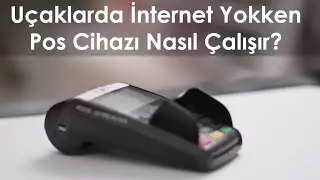 POS CİHAZLARI UÇAKTA NASIL ÇALIŞIR ?