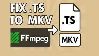 🎬 Fix .TS Files Not Playing Smoothly  Convert .TS to .MKV Using FFmpeg (2025)