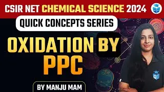 CSIR NET Dec 2024 | CSIR NET Chemical Science Quick Concept Series | Oxidation By PPC | Manju Mam