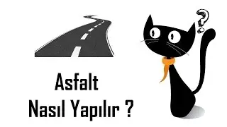 Asfalt Nasıl Yapılır ?