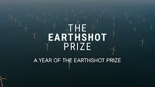 A Year of The Earthshot Prize | The Earthshot Prize