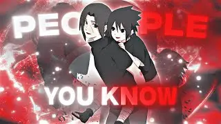 People You Know - Naruto [Edit/AMV] 🤍