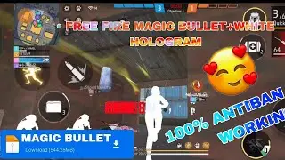 MAGIC BULLET HOLOGRAM OBB | ff magic bullet config file today | Antiban Magic Bullet Hologram Ob43