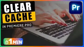 How to CLEAR CACHE in Premiere Pro