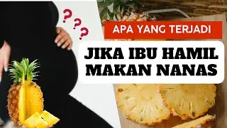 Bolehkah ibu hamil makan nanas