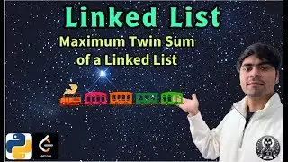 LeetCode 2130 | Maximum Twin Sum of a Linked List | Python Solution Explained | AlgoYogi