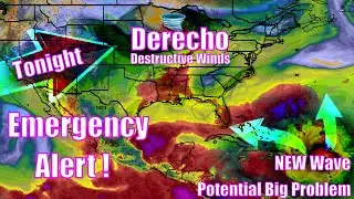 Emergency Alert! Potential Derecho, Destructive Winds, Nocturnal Tornadoes & More!