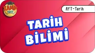 Tarih Bilimi | AYT Tarih 2021