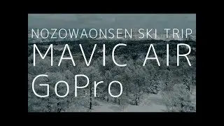 Nozawao Onsen Ski Trip/Mavic Air/GoPro