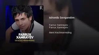 Farruh Xamrayev ishonib sevgandim mp3# Фаррух Хамраев ишониб севгандим mp3