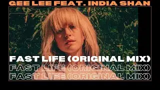 GEE LEE & India Shan - Fast Life (Original Mix)