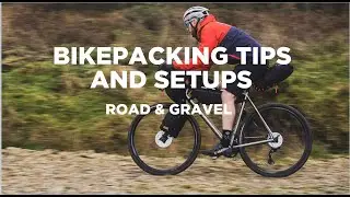 Bikepacking Tips and Setups - Road & Gravel