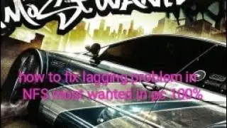 how to fix lagging problem in NFS most wanted in pc 1000% really work