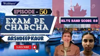 Exam Pe Charcha - 50 | Arshdeep Kaur | IELTS | 8.0 Bands 👏 | 29-June-2024 | www.webberz.in