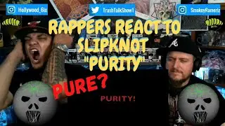 Rappers React To Slipknot 