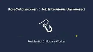 Residential Childcare Worker : Job Interviews Uncovered