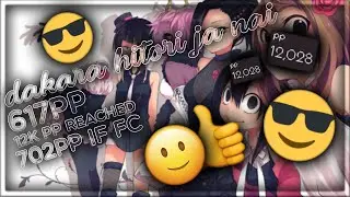 HITTING 12000PP IN OSU! - Dakara, Hitori ja Nai 617pp +HDDT (702 IF FC)