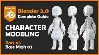 [#05] Blender 3.0 Character Modeling Tutorial - Base Mesh Modeling 3 [2022]