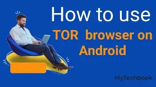 How to use Tor Browser on Android