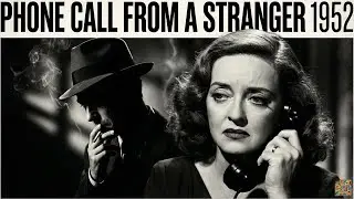Phone Call from a Stranger (1952) — American Film Noir | The Best Classic Films Series 