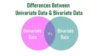 Differences Univariate Data and Bivariate Data