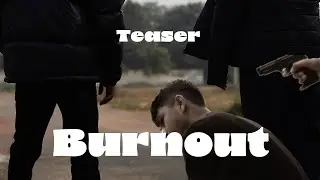 BURNOUT | OFFICIAL TEASER | SHORT FILM