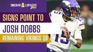 All Signs Pointing To Josh Dobbs Remaining As Vikings Starting QB
