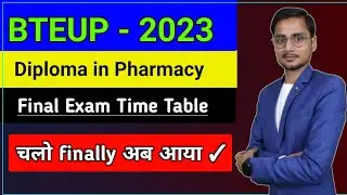 D.Pharma final Exam Time Table - 2023 | BTEUP - 2023 exam date sheet | BTEUP Pharmacy exam date