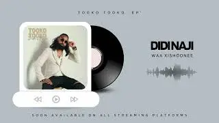 DIDI NAJI - TOOKO TOOKO ''EP'' OUT SOON
