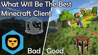 The Best Minecraft Client (Past Present Future)