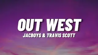Jackboys & Travis Scott - Out West feat. Young Thug