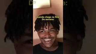 A semana demorando 1 ano pra passar: no final de semana: kakakakakakakakakakakakaka 
