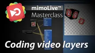 mimoLive™ Masterclass: Coding and creating layers for mimoLive