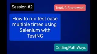 Selenium 4 with TestNG: #2 Run test case multiple times(invocationCount,threadPoolSize) | Pract Demo