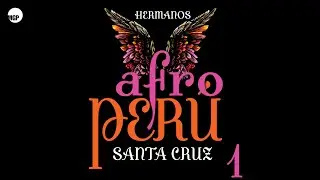 Hermanos Santa Cruz | Afro Perú, Vol. 1 (Full Album) | Music MGP