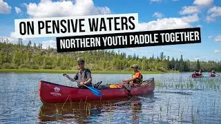 On Pensive Waters - Northern Youth Paddle Together