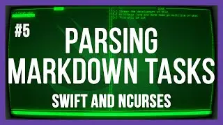 Parsing Markdown Tasks - Terminal UI todo app with Swift and ncurses - PART 5